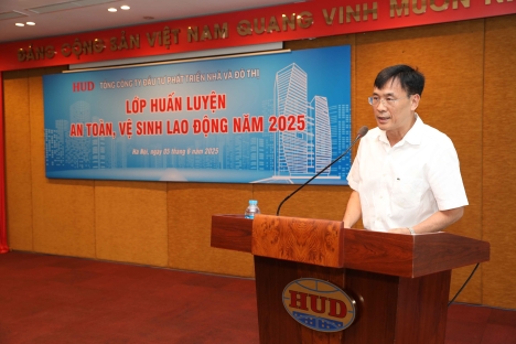 Tổng công ty HUD tổ chức lớp huấn luyện An toàn, vệ sinh lao động năm 2025
