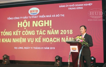 Tổng công ty HUD thực hiện nhiệm vụ năm 2019 với phương châm: “Sáng tạo, hiệu quả, bứt phá”